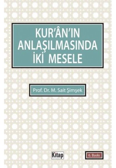 Kur'an'ın Anlaşılmasında İki Mesele