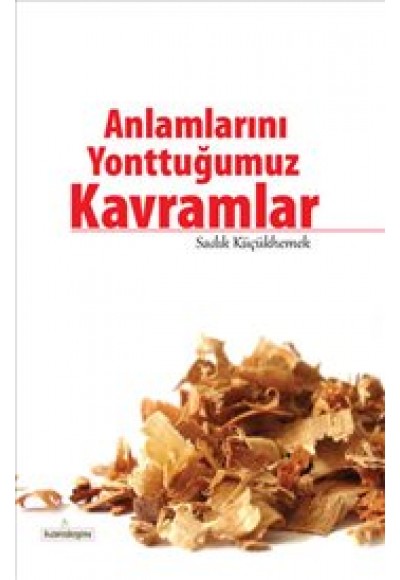 Anlamlarını Yonttuğumuz Kavramlar