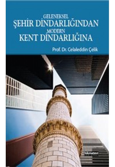 Geleneksel Şehir Dindarlığından  Modern Kent Dindarlığına