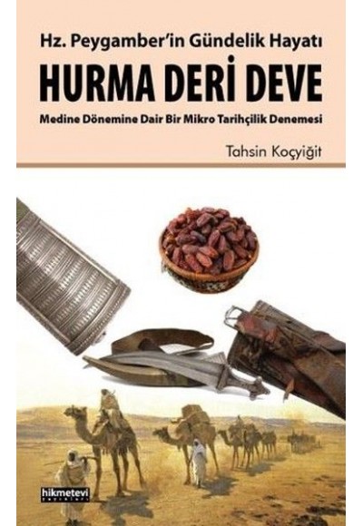 Hz. Peygamber'in Gündelik Hayatı Hurma - Deri - Deve