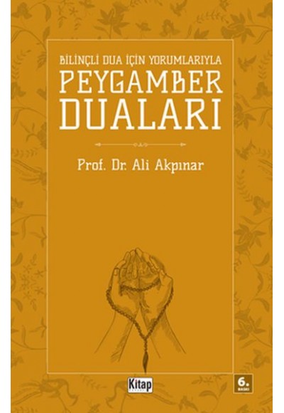 Bilinçli Dua İçin Yorumlarıyla Peygamber Duaları