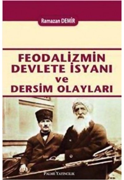 Feodalizmin Devlete İsyanı ve Dersim Olayları