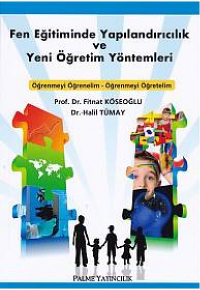 Fen Eğitiminde Yapılandırıcılık ve Yeni Öğretim Yöntemleri