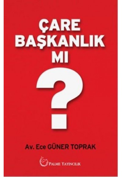 Çare Başkanlık Mı?