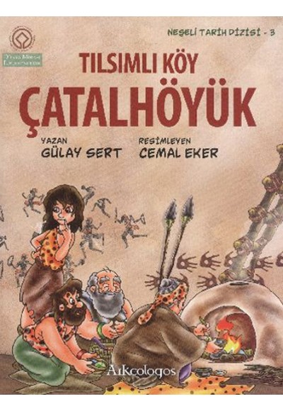 Neşeli Tarih Dizisi 3 - Tılsımlı Köy Çatalhöyük