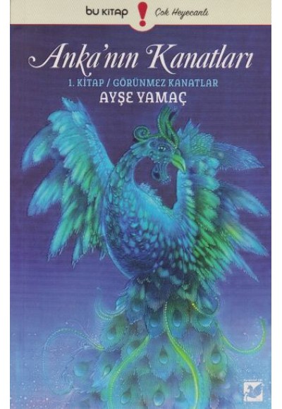 Anka'nın Kanatları 1. Kitap - Görünmez Kanatlar