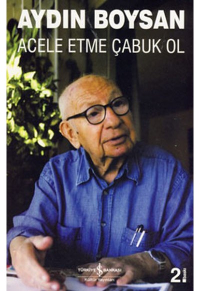 Acele Etme Çabuk Ol