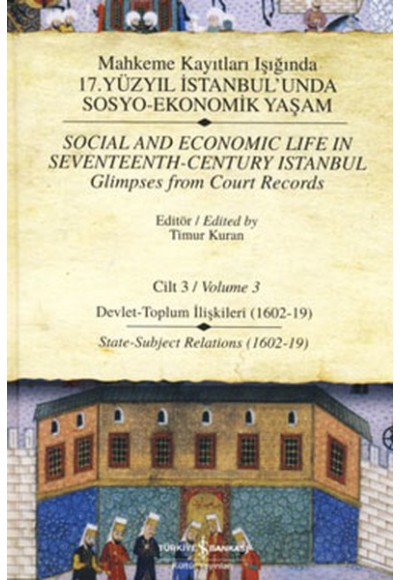 Mahkeme Kayıtları Işığında 17. Yüzyıl İstanbul'unda Sosyo-Ekonomik Yaşam - Cilt 3