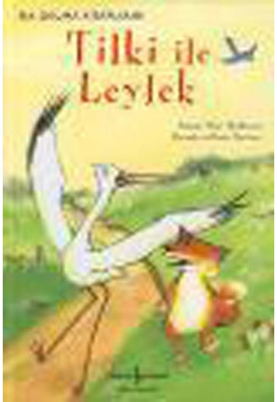 Tilki ile Leylek - İlk Okuma Kitaplarım