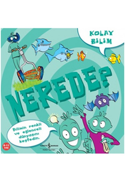 Kolay Bilim - Nerede?