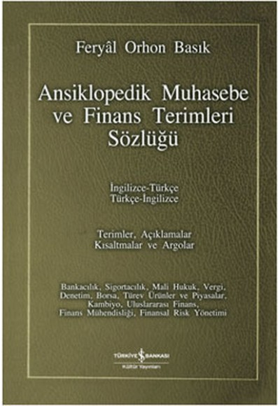 Ansiklopedik Muhasebe ve Finans Terimleri Sözlüğü / İngilizce-Türkçe Türkçe-İngilizce