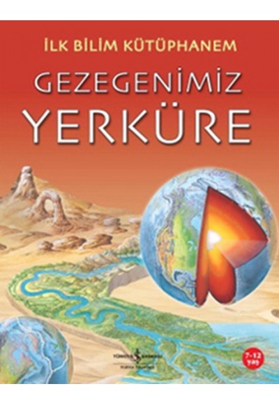 İlk Bilim Kütüphanem - Gezegenimiz Yerküre