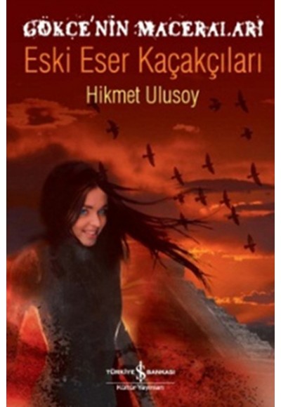 Gökçe'nin Maceraları - Eski Eser Kaçakçıları
