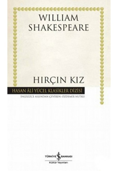 Hırçın Kız - Hasan Ali Yücel Klasikleri (Ciltli)
