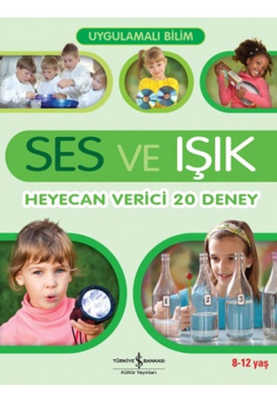 Uygulamalı Bilim - Ses ve Işık: Heyecan Verici 20 Deney