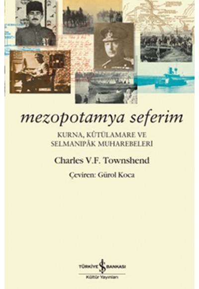 Mezopotamya Seferim  Kurna, Kutülamare ve Selmanıpak Muharebeleri