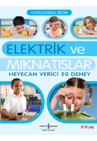 Uygulamalı Bilim - Elektrik ve Mıknatıslar