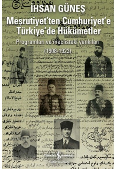 Meşrutiyet'ten Cumhuriyet'e Türkiye'de Hükümetler Programları ve Meclisteki Yankıları (1908-1923)