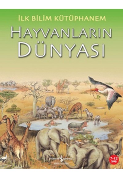 İlk Bilim Kütüphanem Hayvanların Dünyası