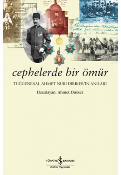 Cephelerde Bir Ömür - Tuğgeneral Ahmet Nuri Dirikerin Anıları