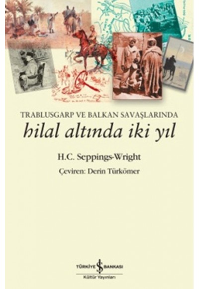 Trablusgarp ve Balkan Savaşlarında Hilal Altında İki Yıl