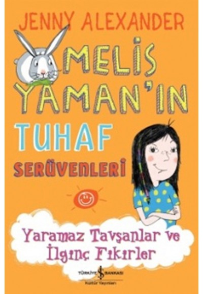 Melis Yaman'ın Tuhaf Serüvenleri - Yaramaz Tavşanlar ve İlginç Fikirler