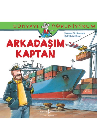 Dünyayı Öğreniyorum - Arkadaşım Kaptan