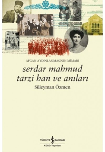 Serdar Mahmut Tarzi Han ve Anıları - Afgan Aydınlanmasının Mimari