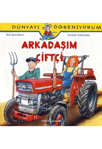 Dünyayı Öğreniyorum - Arkadaşım Çiftçi