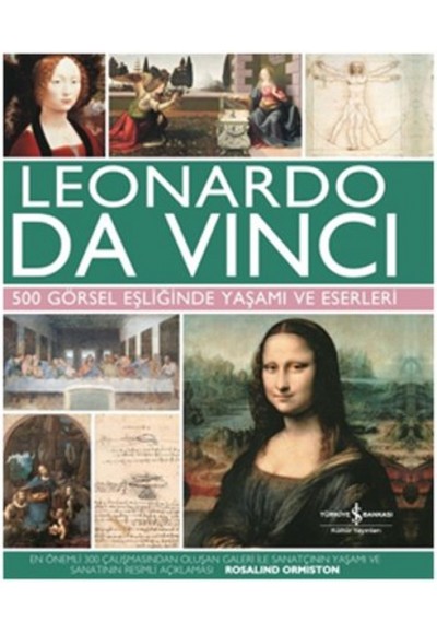 Leonardo Da Vinci 500 Görsel Eşiliğinde Yaşamı (Ciltli)
