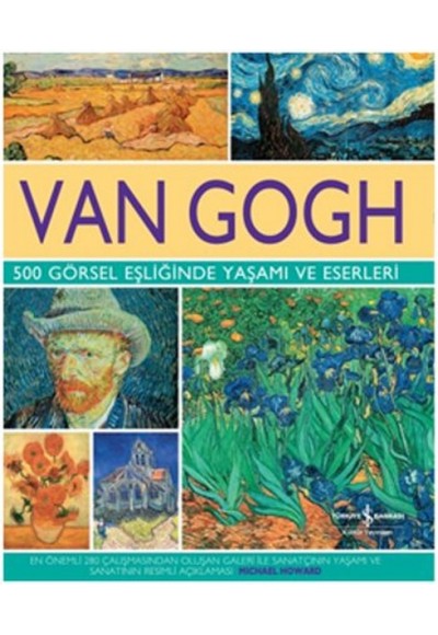 Van Gogh 500 Görsel Eşliğinde Yaşamı Ve Eserleri