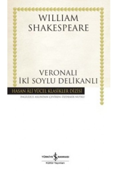 Veronalı İki Soylu Delikanlı - Hasan Ali Yücel Klasikleri (Ciltli)