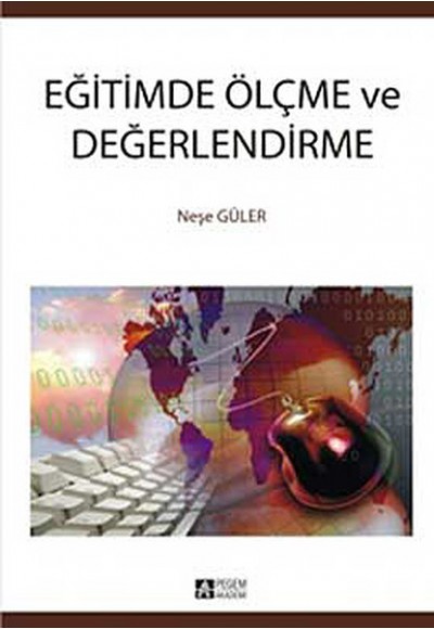 Eğitimde Ölçme ve Değerlendirme / Neşe Güler