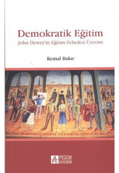 Demokratik Eğitim - John Dewey'in Eğitim Felsefesi Üzerine
