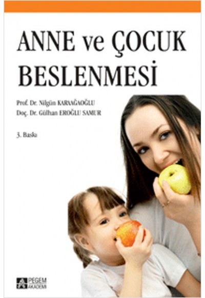 Anne ve Çocuk Beslenmesi / Prof. Dr. Nilgün Karaağaoğlu