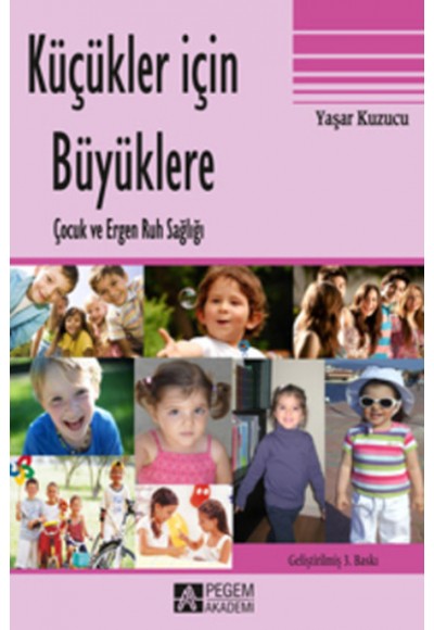 Küçükler İçin Büyüklere Çocuk ve Ergen Ruh Sağlığı