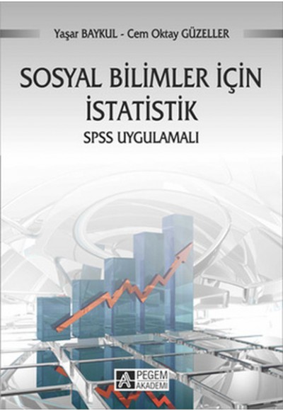 Sosyal Bilimler İçin İstatistik SPSS Uygulamalı / Prof. Dr. Yaşar Baykul