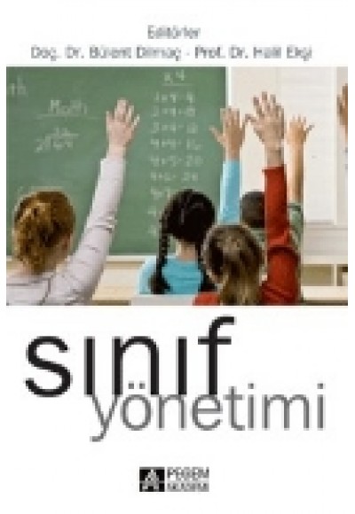 Sınıf Yönetimi (Editörler:Doç.Dr.Bülent Dilmaç-Prof.Dr.Halil Ekşi)