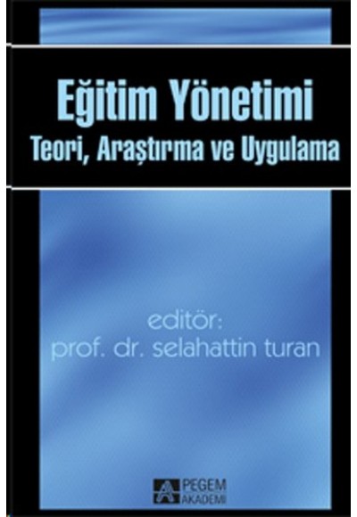 Eğitim Yönetimi  Teori, Araştırma ve Uygulama