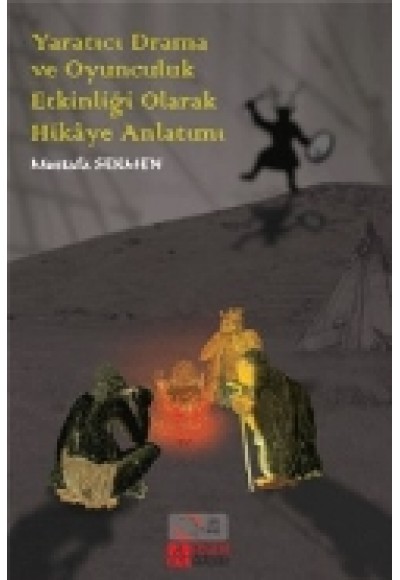 Yaratıcı Drama ve Oyunculuk Etkinliği Olarak Hikaye Anlatımı