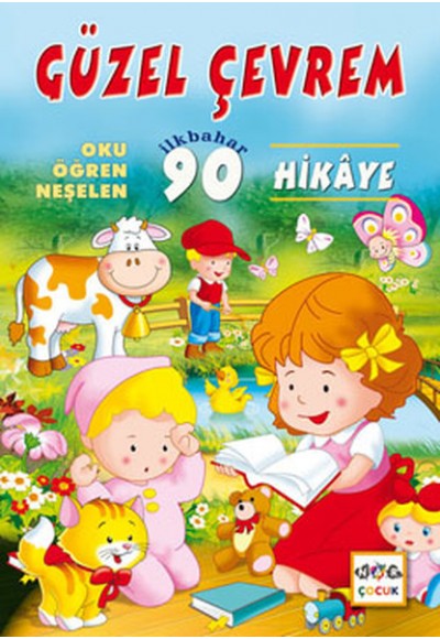 Güzel Çevrem  Oku-Öğren-Neşelen İlkbahar 90 Hikaye