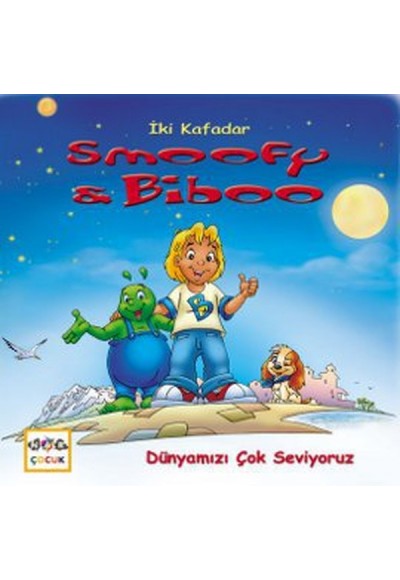 Dünyamızı Çok Seviyoruz / İki Kafadar Smoofy ve Biboo -3