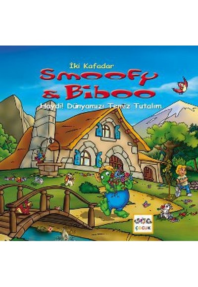 Haydi! Dünyamızı Temiz Tutalım / İki Kafadar Smoofy ve Biboo -4