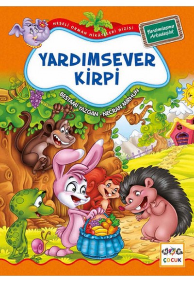 Yardımsever Kirpi / Neşeli Orman Hikayeleri