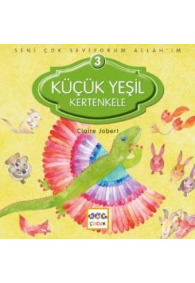 Küçük Yeşil Kertenkele / Seni Çok Seviyorum Allah'ım -3