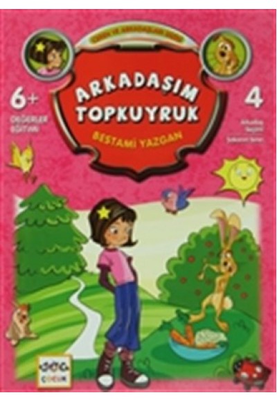 Arkadaşım Topkuyruk / Ceren ve Arkadaşları Dizisi 4