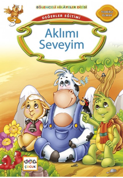 Değerler Eğitimi : Aklımı Seveyim