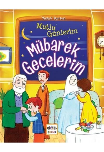 Mutlu Günlerim Mübarek Gecelerim