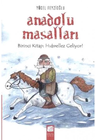 Anadolu Masalları Birinci Kitap: Hıdırellez Geliyor