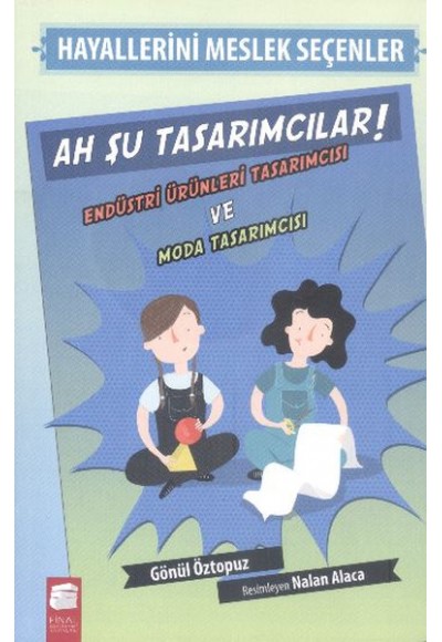 Ah Şu Tasarımcılar ! -  Hayallerini Meslek Seçenler